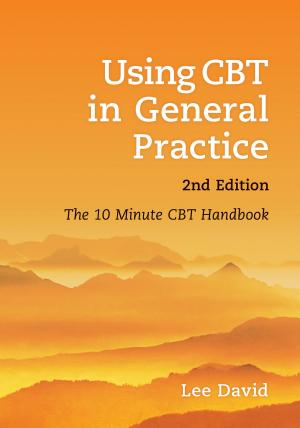 Cover of the book Using CBT in General Practice by Prashini Naidoo