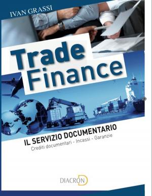 Cover of the book Il servizio documentario. Crediti documentari, incassi e garanzie by Andrea Francesco Scozzi