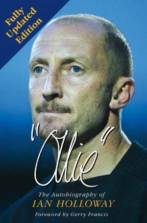 Cover of the book Ollie: The Autobiography of Ian Holloway by David Curnock