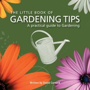 Cover of the book Little Book of Gardening Tips by Jon Stroud, Dave Moore