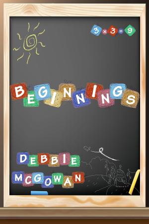 Cover of the book Beginnings by Debbie McGowan