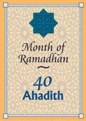 Cover of the book Month of Ramadhan- 40 Ahadith by Bashir Datoo