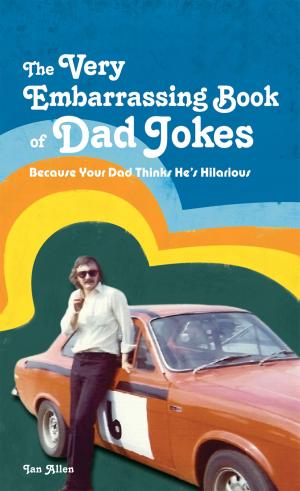Cover of the book The VERY Embarrassing Book of Dad Jokes by Tom Parker Bowles