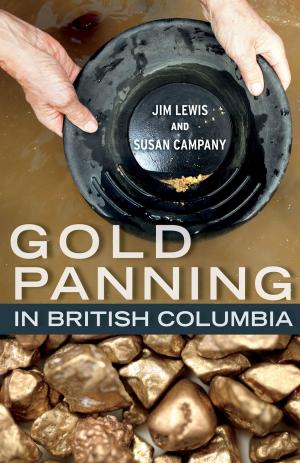Cover of the book Gold Panning in British Columbia by Roxanne Willems Snopek