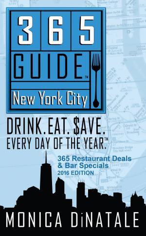 bigCover of the book 365 Guide New York City: Drink. Eat. $ave. Every Day of the Year. A Guide to New York City Restaurants and Bars. by 