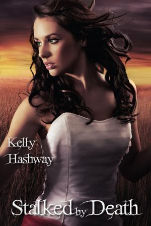 Cover of the book Stalked by Death by Kelly Hashway