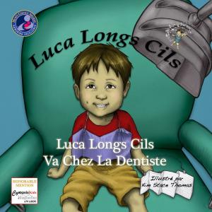 Cover of the book Luca Longs Cils Va Chez La Dentiste by Nikki T. Carter