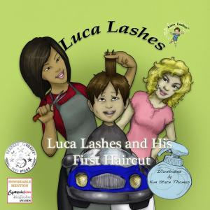 Cover of the book Luca Lashes and His First Haircut by Louis Rotella III