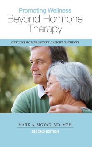 Cover of the book Promoting Wellness Beyond Hormone Therapy, Second Edition by Moira McCarthy, Jake Kushner, MD, Barbara J. Anderson, Ph.D.