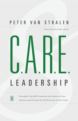 Cover of the book C.A.R.E. Leadership by Daron K. Roberts