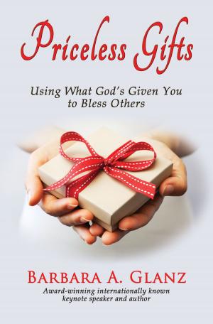 Book cover of Priceless Gifts: Using What God’s Given You to Bless Others