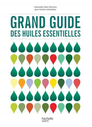 Cover of the book Grand guide des huiles essentielles by Odile Germain, Docteur Jean-Marc Benhaiem