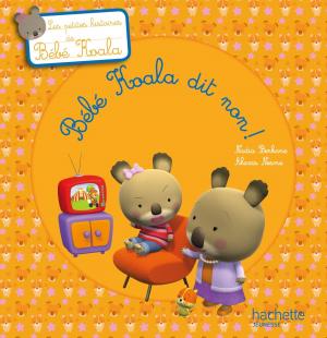 Cover of the book Bébé Koala dit non ! by Fanny Joly