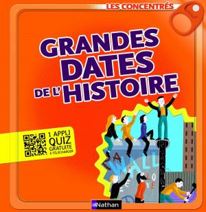 Book cover of Grandes dates de l'Histoire - Les Concentrés