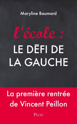 Cover of the book L'école : le défi de la gauche by Cathy KELLY