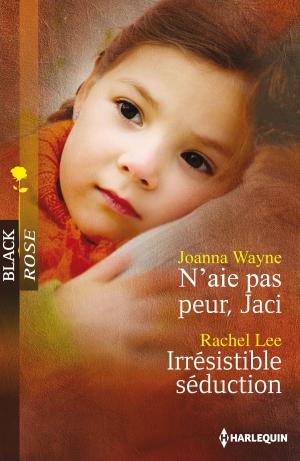 Cover of the book N'aie pas peur, Jaci - Irrésistible séduction by Kate Hewitt