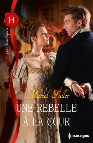 Cover of the book Une rebelle à la cour by Amanda Stevens