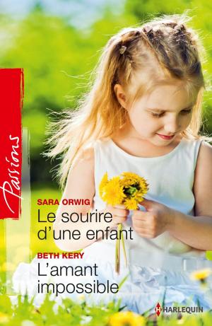 Cover of the book Le sourire d'une enfant - L'amant impossible by Annie Burrows