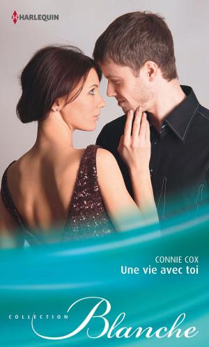 Cover of the book Une vie avec toi by Brenda Harlen, Stella Bagwell, Karen Templeton