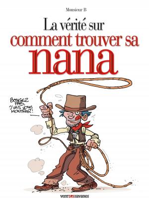Cover of the book La vérité sur comment trouver sa nana by Philippe Menvielle, Olivier Martin