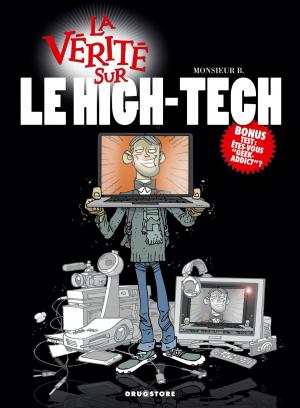 Cover of the book La vérité sur le high-tech by Clotilde Bruneau, Vincent Delmas, Gwendal Lemercier, Geneviève Bührer-Thierry