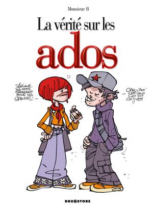 Cover of the book La vérité sur les ados by Philippe Saada, Sébastien Vassant