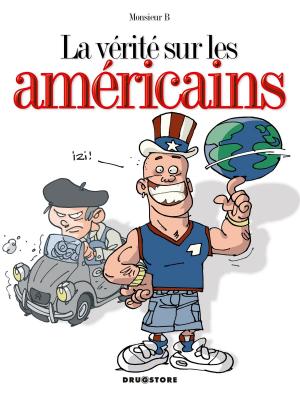 Cover of the book La vérité sur les américains by Louise Garcia, Corentin Rouge
