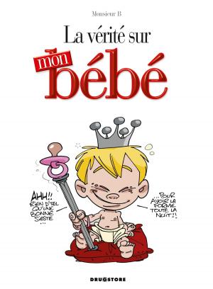 Cover of the book La vérité sur mon bébé by Patrick Cothias, Thierry Gioux