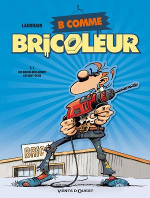 Cover of B comme Bricoleur - Tome 01