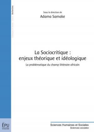Cover of La Sociocritique : enjeux théorique et idéologique