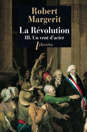 Cover of the book La Révolution, Tome 3 by Bernard Ollivier