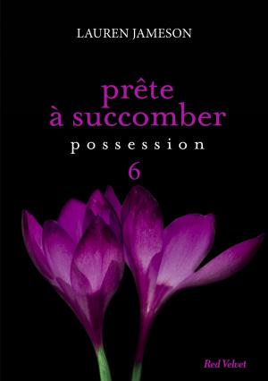 bigCover of the book Prête à succomber - épisode 6 : Possession by 
