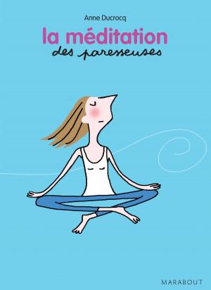 Cover of the book La méditation des Paresseuses by Anne Bacus