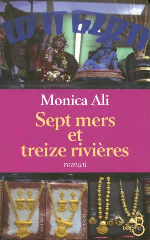 Cover of Sept mers et treize rivières by Monica ALI, Place des éditeurs