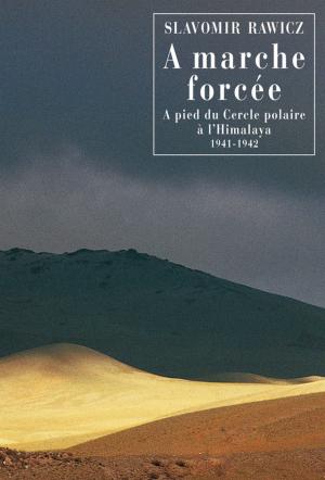 Cover of the book À marche forcée by Daniel De Roulet