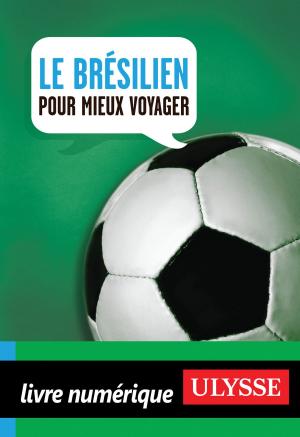 Cover of the book Le brésilien pour mieux voyager by Alain Legault