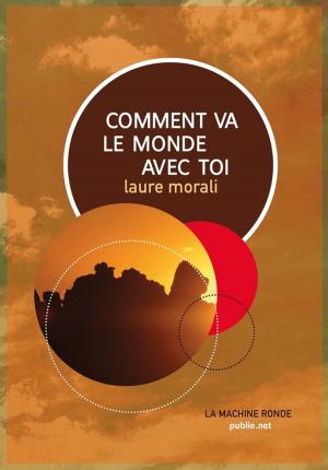 Cover of the book Comment va le monde avec toi by Didier Daeninckx