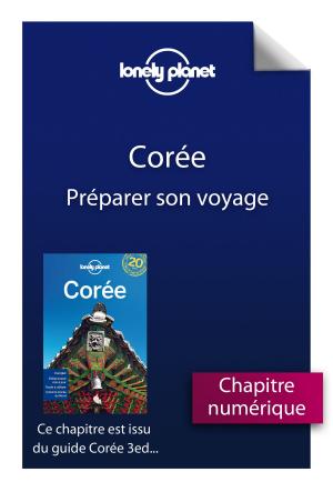 Cover of the book Corée 3 - Préparer son voyage by Adrian d' HAGE