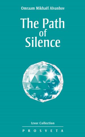 Cover of the book The Path of Silence by Omraam Mikhaël Aïvanhov