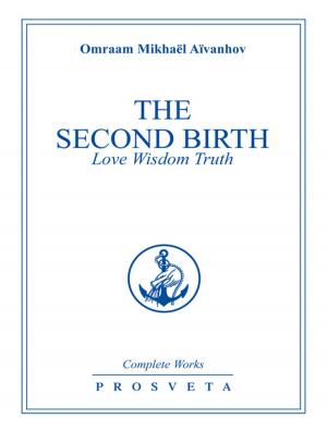 Cover of the book The Second Birth by Omraam Mikhaël Aïvanhov