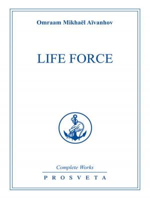 Cover of the book Life Force by Omraam Mikhaël Aïvanhov