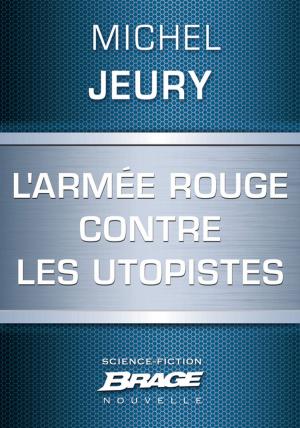 Cover of the book L'Armée rouge contre les utopistes by Jeanne Faivre d'Arcier