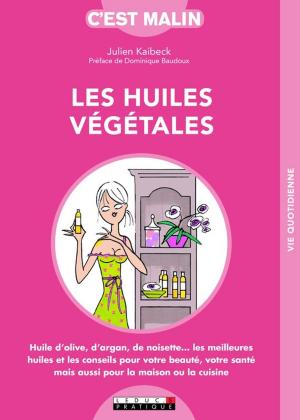 Cover of the book Les huiles végétales, c'est malin by Sophie de Villenoisy