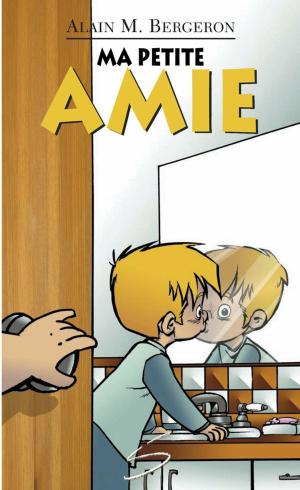 Cover of the book Ma petite amie by Alain M. Bergeron