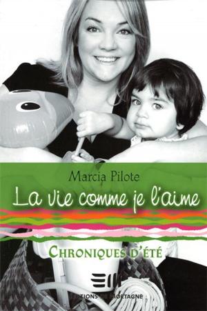 Cover of the book La vie comme je l'aime 2 by Elizabeth Colette Labbé