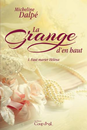Cover of the book La grange d'en haut T1 by Claire Pontbriand