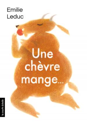 Cover of the book Une chèvre mange by Marie-Sissi Labrèche