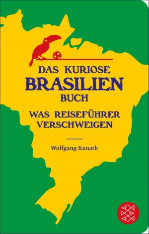 Cover of the book Das kuriose Brasilien-Buch by Annette von Droste-Hülshoff