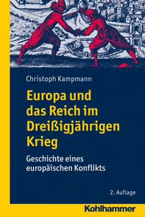 Cover of the book Europa und das Reich im Dreißigjährigen Krieg by Gonda Bauernfeind, Steve Strupeit
