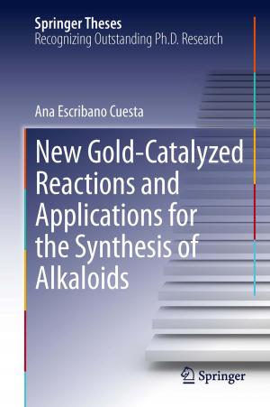 Cover of the book New Gold-Catalyzed Reactions and Applications for the Synthesis of Alkaloids by Qikun Shen, Bin Jiang, Peng Shi